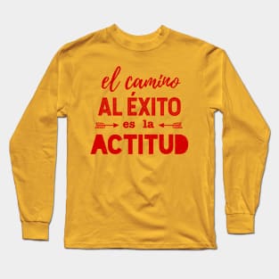 el camino al éxito es la actitud - red design Long Sleeve T-Shirt